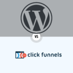 WordPress vs. ClickFunnels 2024 – Which is the Best ECommerce Platforms Tool?