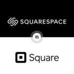 Squarespace vs. Square 2024 – Which is the Best ECommerce Platforms Tool?